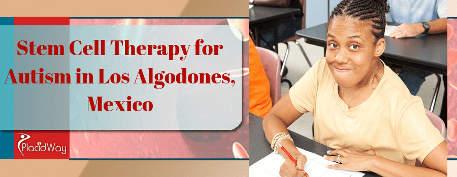Stem Cell Therapy for Autism in Los Algodones, Mexico